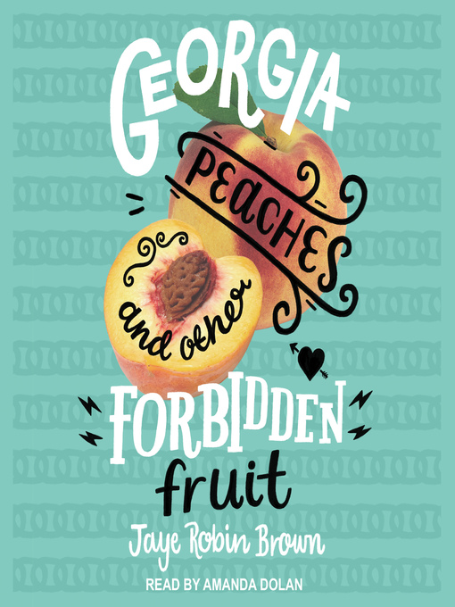 Title details for Georgia Peaches and Other Forbidden Fruit by Jaye Robin Brown - Wait list